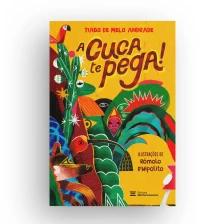 A cuca te pega!