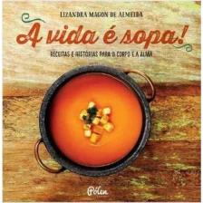 A vida é sopa!