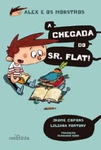 Alex e os Monstros: A chegada do Sr. Flat!