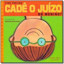 Cadê o juízo do menino?