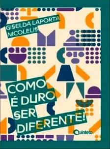 Como é duro ser diferente!