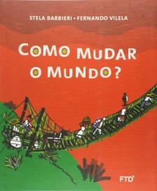 Como mudar o mundo?