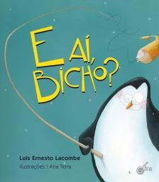 E aí, bicho?