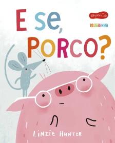 E se, Porco?