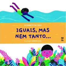 Iguais, mas nem tanto...