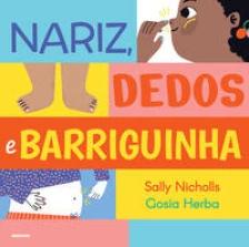 Nariz, Dedos e Barriguinha