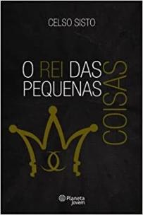 O Rei das pequenas coisas