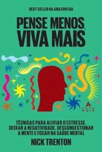 Pense Menos, Viva Mais