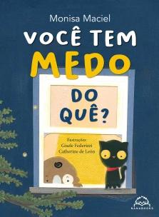 Você tem medo do que?