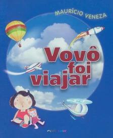 Vovô foi viajar